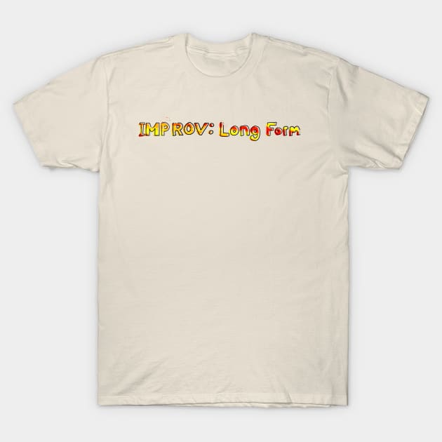 Long Form Improv T-Shirt by Fntsywlkr